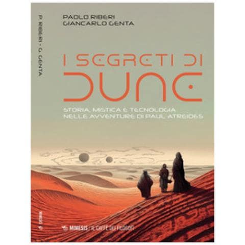 Paolo Riberi - I segreti di Dune. Storia, mistica e tecnologia nelle avventure di Paul Atreides - Foto 1