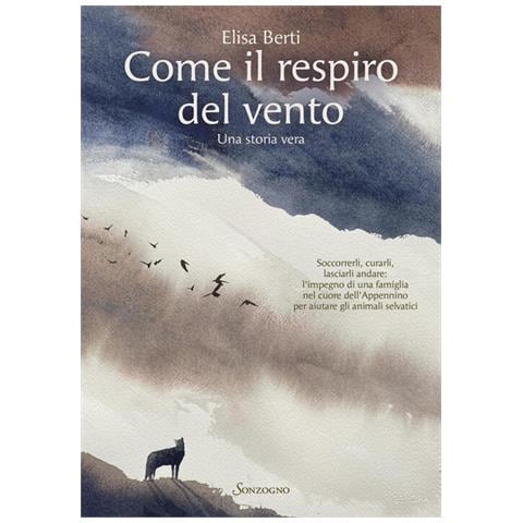 Elisa Berti - Come Il Respiro Del Vento. Una Storia Vera - Foto 2