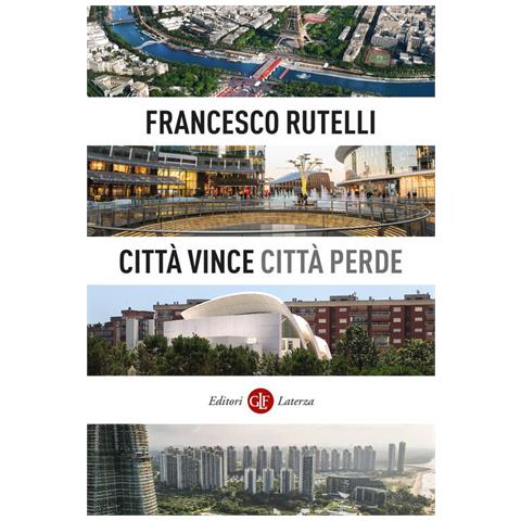 Francesco Rutelli - Città vince, città perde - Foto 1