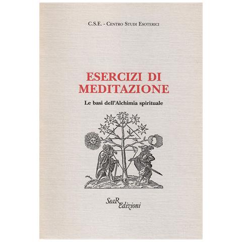 Esercizi di meditazione. Le basi dell'Alchimia spirituale - Foto 1