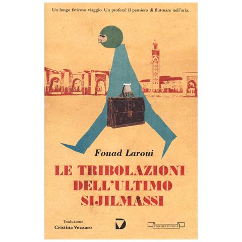 Fouad Laroui - Le tribolazioni dell'ultimo Sijilmassi - Foto 1