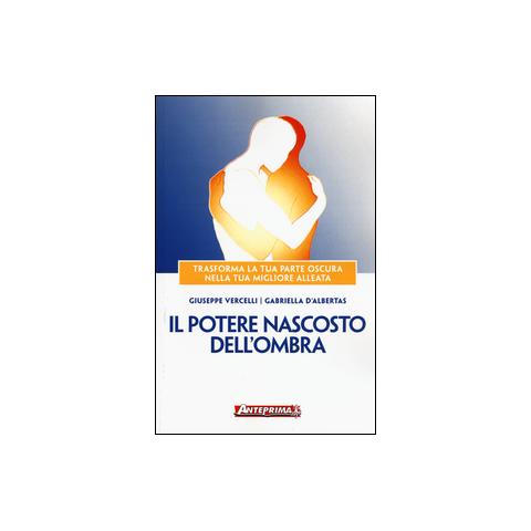Giuseppe Vercelli / Gabriella D'Albertas - Il Potere Nascosto Dell'Ombra (Nuova Edizione)  - Foto 2