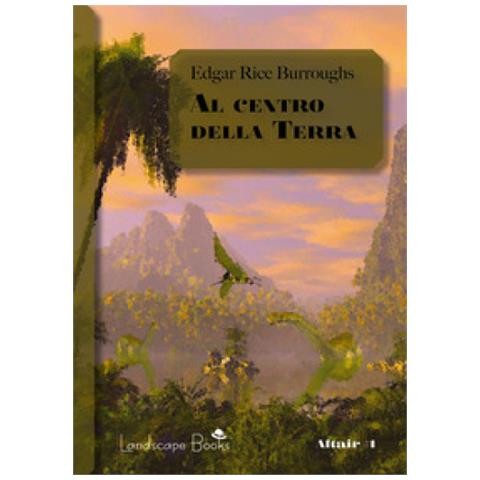 Edgar Rice Burroughs - Al Centro Della Terra. Ciclo Di Pellucidar. 1. - Foto 1