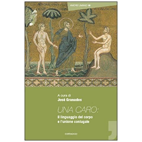 J. Granados - Una caro. Il linguaggio del corpo e l'unione coniugale - Foto 2
