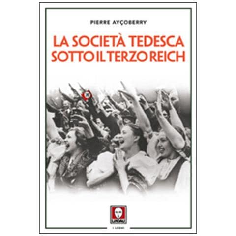 Pierre Ayçoberry - La società tedesca sotto il Terzo Reich - Foto 3