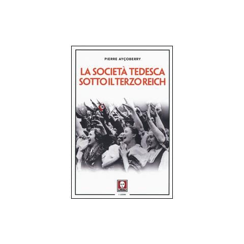 Pierre Ayçoberry - La società tedesca sotto il Terzo Reich - Foto 2