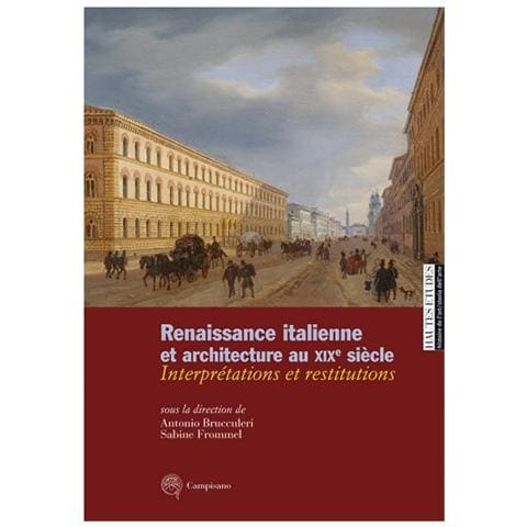 A. Brucculeri - Renaissance italienne et architecture au XIXe siècle. Interprétations et restitutions. Ediz. italiana, francese e inglese - Foto 1