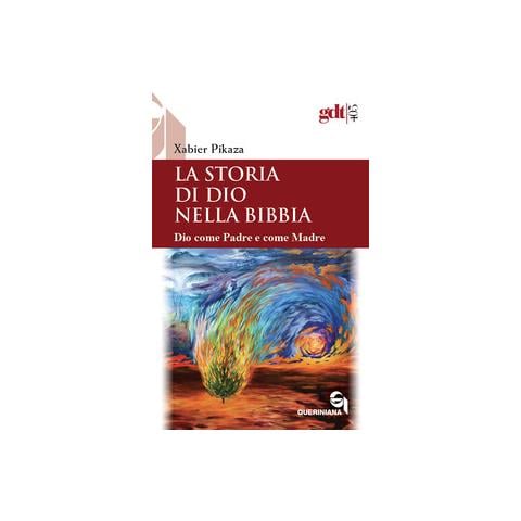 Xabier Pikaza - La storia di Dio nella Bibbia. Dio come padre e come madre. Nuova ediz. - Foto 2