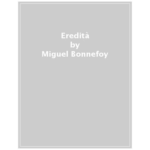 Miguel Bonnefoy - Eredità - Foto 1
