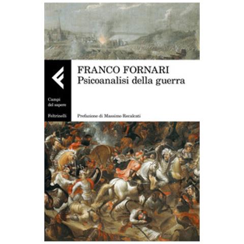 Franco Fornari - Psicanalisi Della Guerra - Foto 1