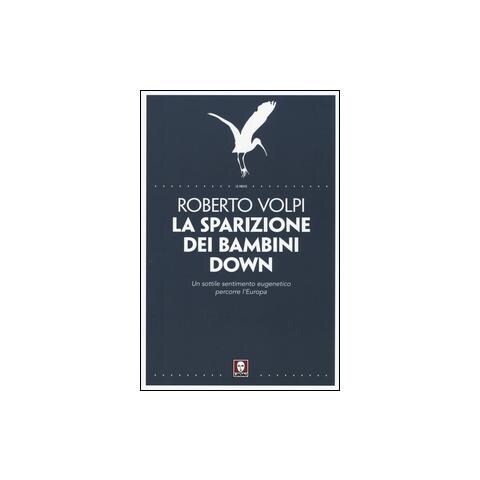 Roberto Volpi - La Sparizione Dei Bambini Down - Foto 2