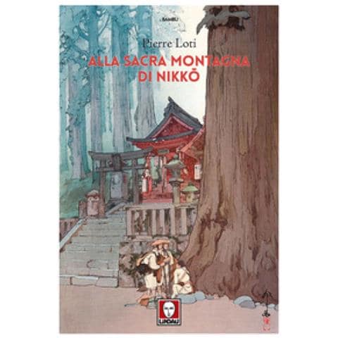 Pierre Loti - Alla Sacra Montagna Di Nikko - Foto 2