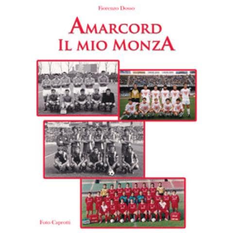 Fiorenzo Dosso - Amarcord. Il Mio Monza - Foto 1