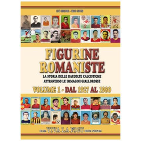 Luca Ghiglione - Figurine romaniste. Ediz. illustrata. Vol. 1: La storia delle raccolte calcistiche attraverso le immagini giallorosse dal 1927 al 1980 - Foto 1