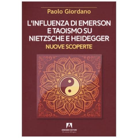Paolo Giordano - L'influenza Di Emerson E Taoismo Su Nietzsche E Heidegger. Nuove Scoperte - Foto 1