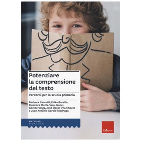 Potenziare La Comprensione Del Testo. Percorsi Per La Scuola Primaria - Foto 1