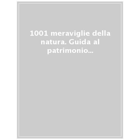 Koichiro Matsuura - 1001 meraviglie della natura. Guida al patrimonio naturalistico mondiale - Foto 1