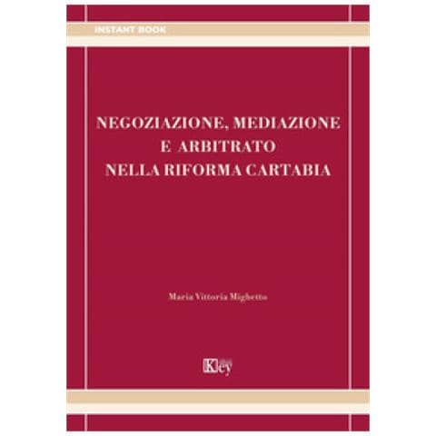 Maria Vittoria Mighetto - Negoziazione, Mediazione E Arbitrato Nella Riforma Cartabia - Foto 1