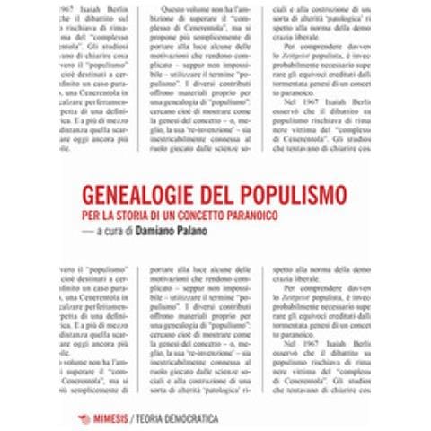Damiano Palano - Genealogie del populismo. Per la storia di un concetto paranoico - Foto 1
