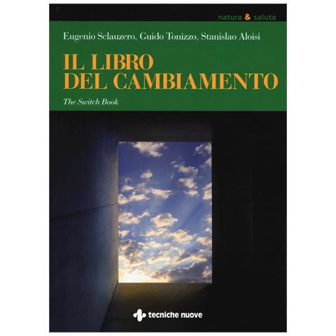 Eugenio Sclauzero - Il libro del cambiamento. The switch book - Foto 1