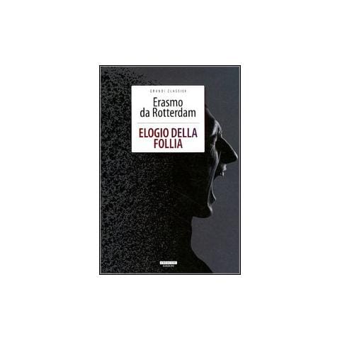 Erasmo da Rotterdam - Elogio della follia. Ediz. integrale. Con Segnalibro - Foto 1