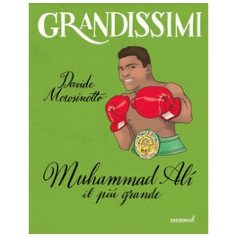 Davide Morosinotto - Muhammad Alì, Il Più Grande. Ediz. A Colori - Foto 1