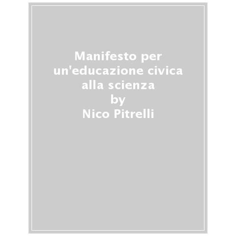 Nico Pitrelli - Manifesto per un'educazione civica alla scienza - Foto 1