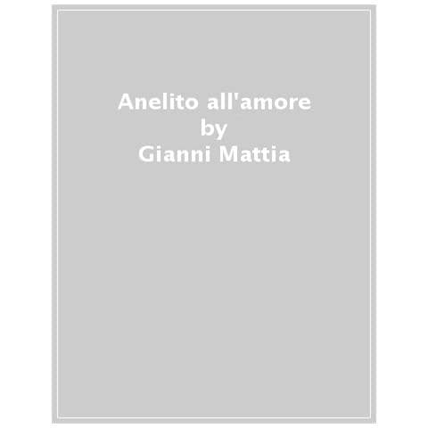 Gianni Mattia - Anelito All'amore - Foto 1