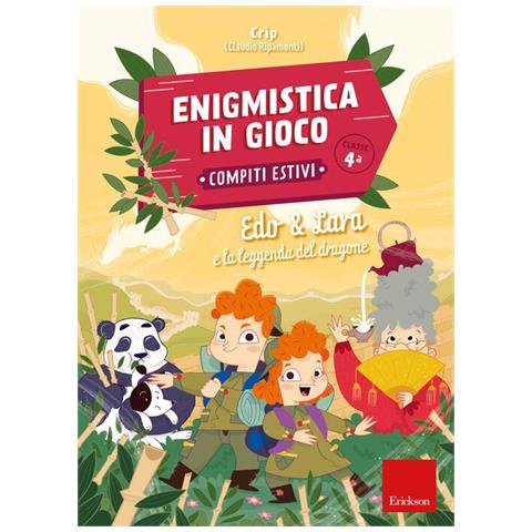 Claudio Ripamonti - Edo & Lara e la leggenda del dragone. Enigmistica in gioco. Compiti estivi. Classe 4° - Foto 1