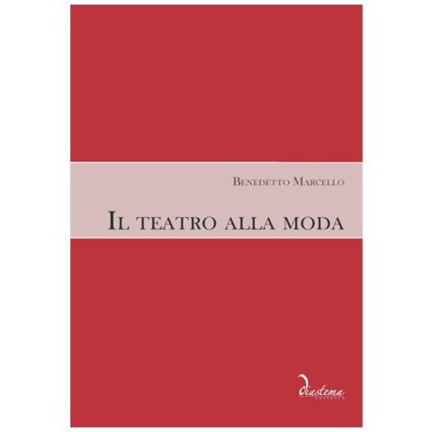 Benedetto Marcello - Il teatro alla moda - Foto 1