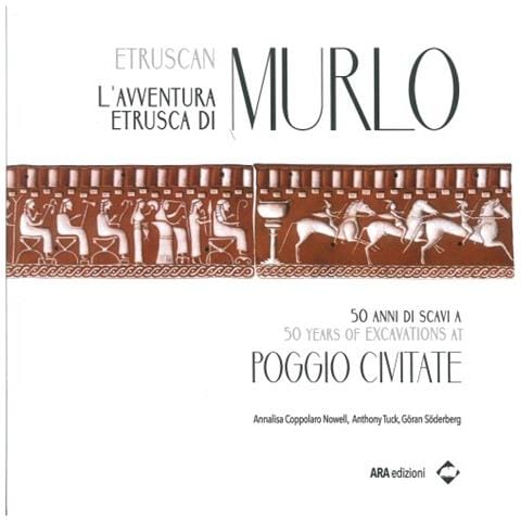 Annalisa Coppolaro Nowell - L'avventura etrusca di Murlo. 50 anni di scavi a Poggio Civitate. Ediz. italiana e inglese - Foto 1
