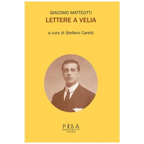 Giacomo Matteotti - Lettere A Velia - Foto 1