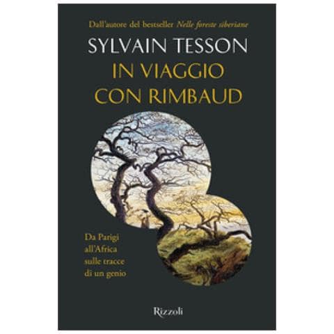 Sylvain Tesson - In Viaggio Con Rimbaud. Da Parigi All'africa Sulle Tracce Di Un Genio - Foto 1