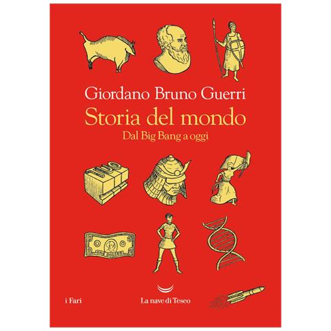 Giordano Bruno Guerri - Storia Del Mondo. Dal Big Bang A Oggi - Foto 2