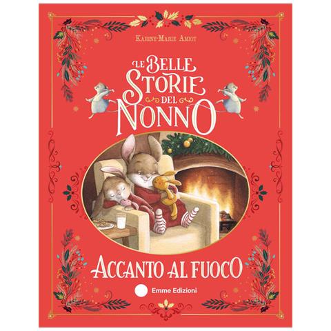 Karine-Marie Amiot - Le belle storie del nonno accanto al fuoco. Ediz. a colori - Foto 1