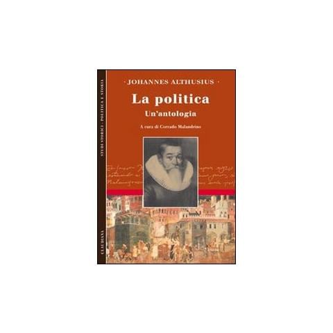 Johannes Althusius - La politica. Un'antologia - Foto 1