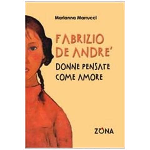 Marianna Marrucci - Fabrizio De André. Donne pensate come amore - Foto 3