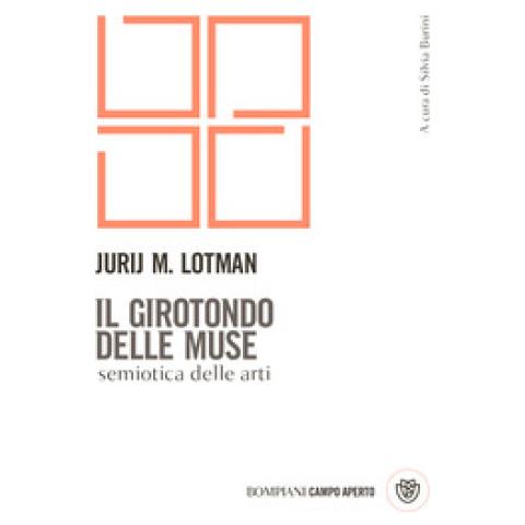 Jurij Mihajlovic Lotman - Il Girotondo Delle Muse. Semiotica Delle Arti - Foto 1