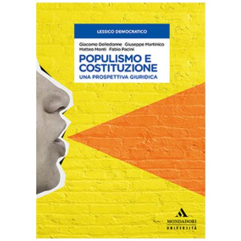 Giacomo Delledonne - Populismo e Costituzione. Una prospettiva giuridica - Foto 1