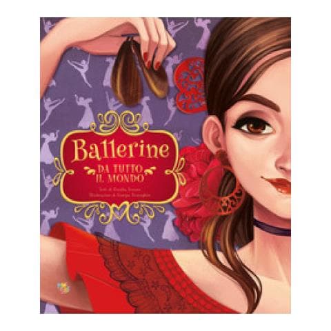 Rosalba Troiano - Ballerine Da Tutto Il Mondo. Ediz. A Colori - Foto 1