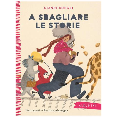Gianni Rodari - A sbagliare le storie. Ediz. a colori - Foto 2