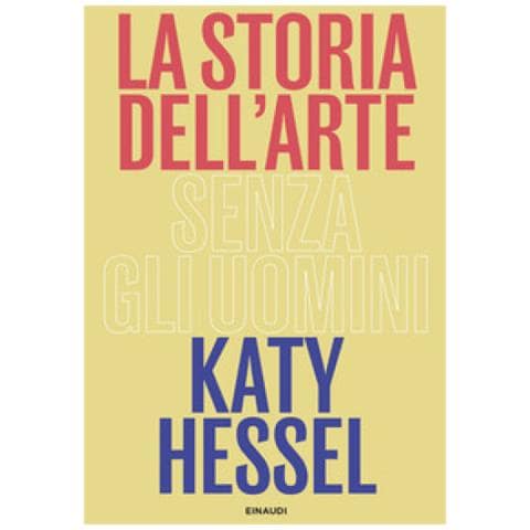 Katy Hessel - La Storia Dell'arte Senza Gli Uomini - Foto 1