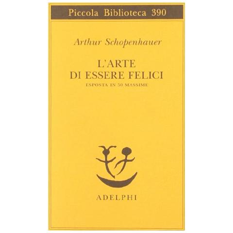 Arthur Schopenhauer - L'arte di essere felici esposta in 50 massime - Foto 2