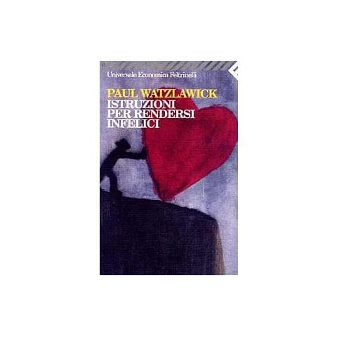 Paul Watzlawick - Istruzioni per rendersi infelici - Foto 3