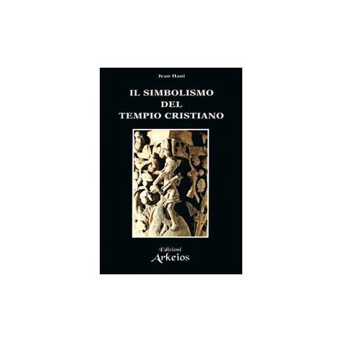 Jean Hani - Il simbolismo del tempio cristiano - Foto 1