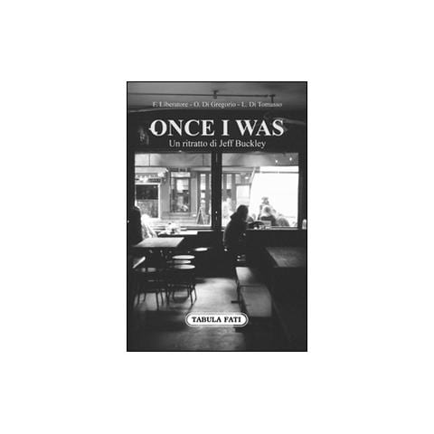 Francesco Liberatore - Once I was. Un ritratto di Jeff Buckley - Foto 3