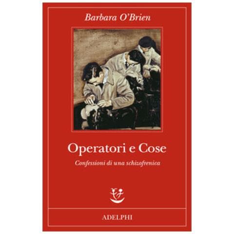 Barbara O'brien - Operatori E Cose. Confessioni Di Una Schizofrenica - Foto 1