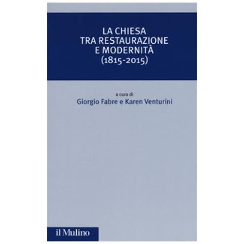 Giorgio Fabre - La Chiesa tra restaurazione e modernità (1815-2015) - Foto 1