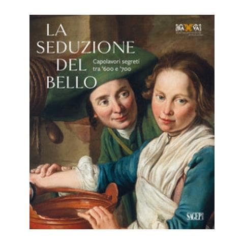 Antonio D'Amico - La seduzione del bello. Capolavori segreti tra ‘600 e ‘700 - Foto 1