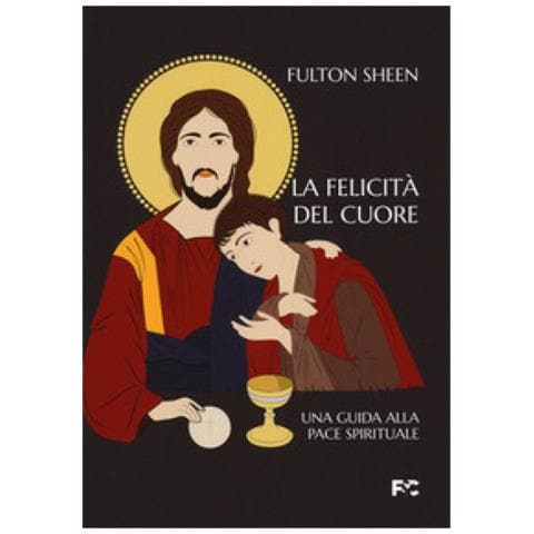 Fulton John Sheen - La felicità del cuore. Una guida alla pace spirituale - Foto 1